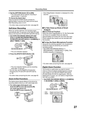 Page 2727
Recording Mode
3  Set the [OFF/ON] Switch 44 to [ON].•  The Camcorder will be ready for recording in 
approximately 1.3 seconds.
• For other notes concerning this item, see page 62.
  Self-timer Recording
When you set the self-timer, the recording starts 
automatically after 10 seconds on the Tape (PV-GS9 
Only) or the Card (For PV-GS12/PV-GS14/PV-GS15).
1  Set [TAPE RECORDING MENU] (PV-GS9 
Only) or [CARD RECORDING MENU] (For 
PV-GS12/PV-GS14/PV-GS15) >> [CAMERA] >> 
[SELF TIMER] >> [ON].
• The [  ]...