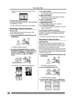 Page 3030
Recording Mode
For assistance, please call : 1- 800-211- PANA(7262) or, contact us via the web at: http://w w w.panasonic.com /contactinfo
1) [  ]  Sports Mode•  For recording scenes involving quick movements, 
such as sports scenes.
2) [  ]  Portrait Mode•  Use when you want to make people (subjects) 
stand out from the background.
3) [  ]  Low Light Mode•  For brightening a dark scene.4) [  ]  Spotlight Mode•  For recording a subject under a spotlight.5) [  ]  Surf & Snow Mode•  For recording in...