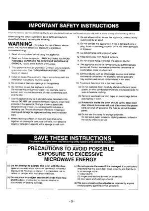 Page 3Your mtcrowave oven is a cooking devtce and you should Lrse as much care as you use with a stove or any other cooking device
When using this electric appliance, basic safety precautionsshould be followed, including the following:
WA R N I N G-ro reduce the risk of burns, erecrrcshock, fire, injury to persons or exposure to excessivemicrowave energy:
|. Read all instructions before using the appliance.
2. Flead and follow the specific PRECAUTIONS TO AVOTDPOSSIBLE EXPOSURE TO EXCESSIVE MICROWAVEENERGY,...