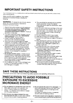Page 3IM PORTANT $AFETY INSTRUCTIONS
Your nricrowave oven is a cooking device and you should use as much care as you use with a stove or anyother cooking device.
When using this electric appliance, basic safetyprecautions should be followed, including thefollowing:
WARNING-ro reduce the risk of burns. etectricshock, fire, injury to persons or exposure toexcessive microwave energy:
1. Read all instructions before using the appliance.2. Read and follow the specific,,pRECAUT|ONS
TO AVOID POSSIBLE EXPOSURE...