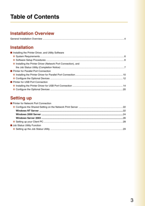 Page 33
Table of Contents
Installation Overview
General Installation Overview ........................................................................\
.......................... ...................... 4
Installation
■Installing the Printer Driver, and Utility Software
● System Requirements ........................................................................\
.................................... ................ 6
● Software Setup Procedures...