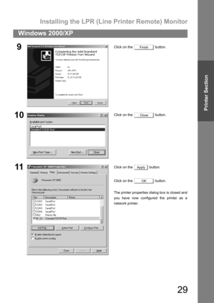 Page 29Installing the LPR (Line Printer Remote) Monitor
29
Windows 2000/XP
Printer Section
9Click on the   button.
10Click on the   button.
11Click on the   button.
Click on the   button.
The printer properties dialog box is closed and
you have now configured the printer as a
network printer.
Finish
Close
Apply
OK 