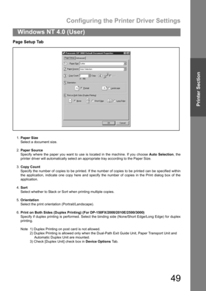 Page 49Configuring the Printer Driver Settings
49
Windows NT 4.0 (User)
Printer Section
Page Setup Tab
1.Paper Size
Select a document size.
2.Paper Source
Specify where the paper you want to use is located in the machine. If you choose Auto Selection, the
printer driver will automatically select an appropriate tray according to the Paper Size.
3.Copy Count
Specify the number of copies to be printed. If the number of copies to be printed can be specified within
the application, indicate one copy here and specify...