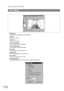 Page 112Document Viewer
112
Drag Mode
Changes from Drag Mode to Text Edit Mode.
Zoom In
Zooms in an image.
Zoom Out
Zooms out an image.
Fits to Page Width
Fits the display to the page width.
Fits to Page Height
Fits the display to the page height.
Full Page
Fits the display to the page full size.
Original Size
Returns the display to the original size.
25% - 200%
Shows the display at 25% - 200%.
Detailed Settings
Sets detailed settings such as thumbnail or page image setting.
View Menu 