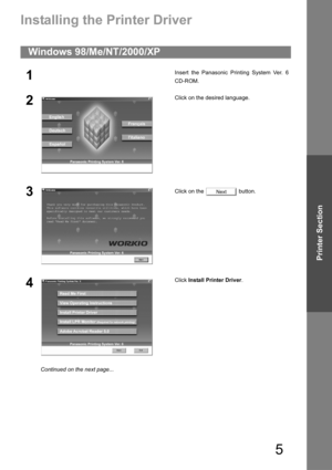 Page 55
Printer Section
Printer Section
Installing the Printer Driver 
Windows 98/Me/NT/2000/XP
1Insert the Panasonic Printing System Ver. 6
CD-ROM.
2Click on the desired language.
3Click on the   button.
4Click Install Printer Driver.
Next
Continued on the next page... 