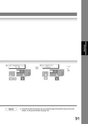 Page 9191
Advanced 
Facsimile Features
NOTE2. If your ID number has not been set, your machine might not be able to receive from some 
models. To set your ID Number, see page 
130.
34FAX PARAMETER(1-183)
        NO.=
 ]
46 SELECT RCV
 1:INVALID
5 