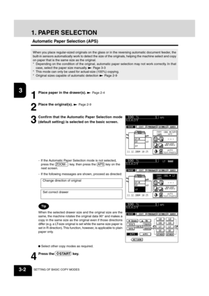 Page 4412
3
4
5
6
78
9
10
11
12
3-2SETTING OF BASIC COPY MODES
4
Press the  START  key.
1. PAPER SELECTION
Automatic Paper Selection (APS)
- If the Automatic Paper Selection mode is not selected, press the  ZOOM···  key, then press the  APS  key on the
next screen.
- If the following messages are shown, proceed as directed:
When you place regular-sized originals on the glass or in the reversing automatic document feeder, the
built-in sensors automatically work to detect the size of the originals, helping the...