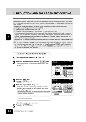 Page 4612
3
4
5
6
78
9
10
11
12
3-4SETTING OF BASIC COPY MODES
2. REDUCTION AND ENLARGEMENT COPYING
When placing originals on the glass, you can copy them at the reducing and enlarging rate of 25 to 400%.
For the reversing automatic document feeder, you can make the copy at the reducing and enlarging rate
of 25 to 200%.
There are the following three ways of making copies in the reduction and enlargement mode:
Using Automatic Magnification Selection (AMS)
Specifying both original size and copy size
Using the...