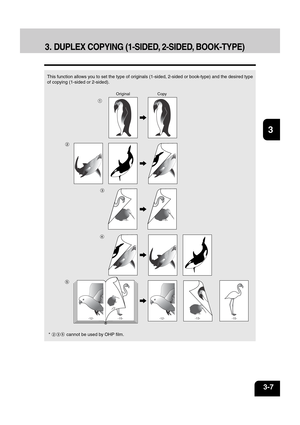 Page 491
2
3
4
5
6
7
8
9
10
11
12
3-7
-12-
-13-
-15- -12- -13- -15--13-
-13-
3. DUPLEX COPYING (1-SIDED, 2-SIDED, BOOK-TYPE)
This function allows you to set the type of originals (1-sided, 2-sided or book-type) and the desired type
of copying (1-sided or 2-sided).
Original Copy
*  cannot be used by OHP film. 