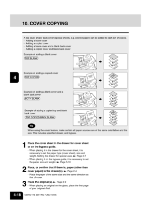 Page 7412
3
4
5
6
78
9
10
11
12
4-18USING THE EDITING FUNCTIONS
A top cover and/or back cover (special sheets, e.g. colored paper) can be added to each set of copies.
- Adding a blank cover
- Adding a copied cover
- Adding a blank cover and a blank back cover
- Adding a copied cover and blank back cover
10. COVER COPYING
1
Place the cover sheet in the drawer for cover sheet
or on the bypass guide.
- When placing it in the drawer for the cover sheet, it is necessary to set the paper type (cover sheet), size and...