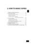 Page 251
2
3
4
5
6
7
8
9
10
11
12
2-1
2. HOW TO MAKE COPIES
1. GENERAL COPYING PROCEDURES .................................... 2-2
2. SETTING COPY PAPER .......................................................... 2-4
- Acceptable Copy Paper Types and Sizes ................................................... 2-4
- Handling and Storing Paper ....................................................................... 2-5
- Changing the Paper Size of the Drawer/
Setting the Drawer for Special Uses ............... 2-6
3....