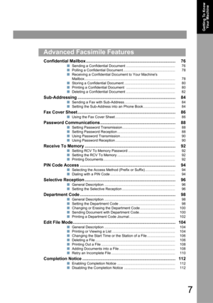 Page 77
Getting To Know 
Yo u r  M a c h i n e
Confidential Mailbox ........................................................................... 76
QSending a Confidential Document ................................................. 76
QPolling a Confidential Document .................................................... 78
QReceiving a Confidential Document to Your Machines  
Mailbox........................................................................................... 78
QStoring a Confidential Document...