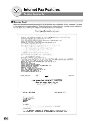 Page 6666
Internet Fax Features
Sending Documents
QReturned Email
When using the Internet communication mode, a failure report will print automatically for each transaction if the email 
is returned undelivered by the mail server. The printout will consist of the undelivered message contents supplied by 
the mail server, and a portion of the first page’s image for that particular transaction.
Failure Report Sample (User unknown)
                              5
15-SPT-2006 14:49          iFAX...