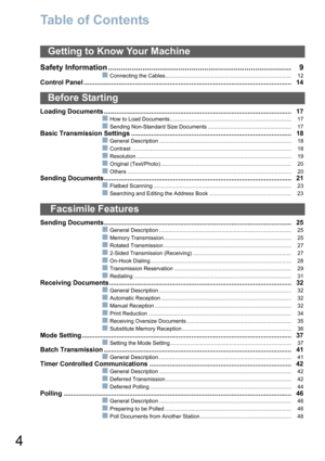 Page 4
4
Table of Contents
Safety Information ...................................................................................... 9■
Connecting the Cables................................................................................... 12
Control Panel .................................................................................................................. 14
Loading Documents ....................................................................................................... 17
■How to Load...