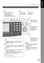 Page 15
Control Panel
15
Getting to KnowYour Machine
Used to switch the machine 
into energy saving mode.
For more details, see
Energy Saver page of the 
Operating Instructions (For Copier.) Used to start, or 
select the function, 
and sub-functions.
Used to reset
all the previously
set functions.
Use this button when
correcting entered
numbers, or characters.
Press this button when
you want to stop the
communication,
registration operation,
or audible tone.
Press this button to 
start transmission, email...