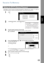 Page 83
83
FacsimileFeatures
Receive To Memory
This feature is used to secure all received documents by storing them into memory.  To print the
document(s) received in memory, the authorized operator must enter the correct password.
Setting the RCV To Memory Password
1
 
2 
3
Input Key Operator’s password, and press  .
(8 digits: alpha-numeric; alphabet (case-sensitive), numbers, symbols 
(@,.,_,and SPACE))
4
Press     or   to scroll the display to the desired Fax
Parameter. (See page 190)
or
Press   and enter...