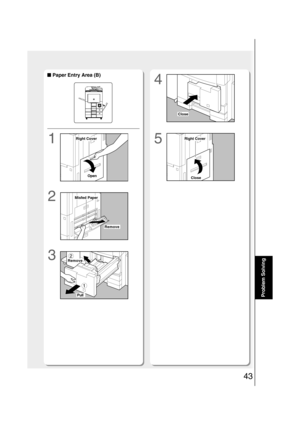 Page 4343
Problem Solving
1
2
■ ■■ ■
■ Paper Entry Area (B)
1
4
5
2
3
Right Cover
Open
Misfed Paper
Remove
Remove
Pull
Close
Close
Right Cover 