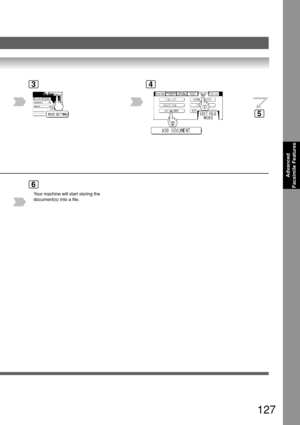 Page 127127
Advanced
Facsimile Features
BERLIN
ANTARTICA
34
Y
our machine will start storing the
document(s) into a file.
6
5 