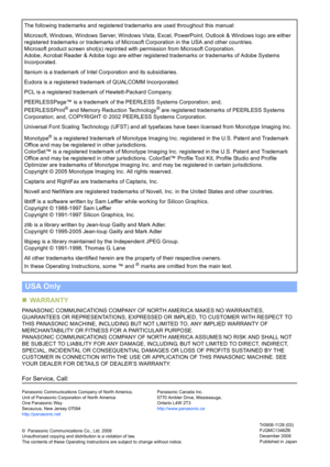 Page 228Tr0908-1128 (03)
PJQMC1348ZB
December 2008Published in Japan
For Service, Call:
USA Only
„ WARRANTY
PANASONIC COMMUNICATIONS COMPANY OF NORTH AMERICA MAKES NO WARRANTIES, 
GUARANTEES OR REPRESENTATIONS, EXPRESSED OR IMPLIED, TO CUSTOMER WITH RESPECT TO 
THIS PANASONIC MACHINE, INCLUDING BUT NOT LIMITED TO, ANY IMPLIED WARRANTY OF 
MERCHANTABILITY OR FITNESS FOR A PARTICULAR PURPOSE.
PANASONIC COMMUNICATIONS COMPANY OF NORTH AMERICA ASSUMES NO RISK AND SHALL NOT 
BE SUBJECT TO LIABILITY FOR ANY DAMAGE,...