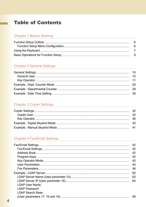 Page 44
     
Table of Contents
Chapter 1 Before Starting
Function Setup Outline ........................................................................................................ 6
Function Setup Menu Configuration................................................................................ 6
Using the Keyboard .............................................................................................................7
Basic Operations for Function Setup...