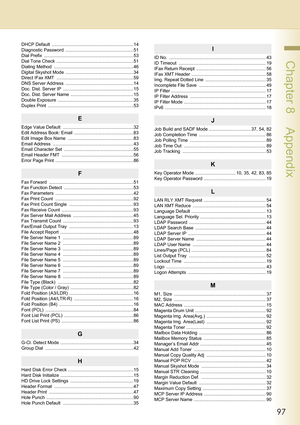 Page 9797
 Chapter 8    Appendix
DHCP Default  .................................................................14
Diagnostic Password  ......................................................51
Dial Prefix  .......................................................................53
Dial Tone Check  .............................................................51
Dialing Method  ...............................................................46
Digital Skyshot Mode...