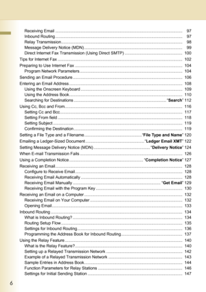 Page 66
     
Receiving Email .............................................................................................................. 97
Inbound Routing .............................................................................................................. 97
Relay Transmission......................................................................................................... 98
Message Delivery Notice (MDN)...