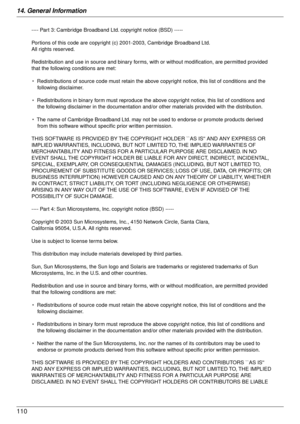 Page 11014. General Information
110
---- Part 3: Cambridge Broadband Ltd. copyright notice (BSD) -----
Portions of this code are copyright (c) 2001-2003, Cambridge Broadband Ltd. 
All rights reserved.
Redistribution and use in source and binary forms, with or without modification, are permitted provided 
that the following conditions are met:*   Redistributions of source code must retain the above copyright notice, this list of conditions and the 
following disclaimer.
*   Redistributions in binary form must...