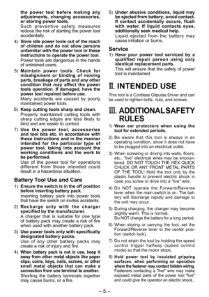 Page 5
- 5 -  

the  power  tool  before  making  any adjustments,  changing  accessories, or storing power tools. S u c h   p r e v e n t i v e   s a f e t y   m e a s u r e s reduce the risk of starting the power tool accidentally.
4) 
Store idle power tools out of the reach of  children  and  do  not  allow  persons unfamiliar with the power tool or these instructions to operate the power tool.
Power tools are dangerous in the hands of untrained users.
5) 
M a i n t a i n   p o w e r   t o o l s .   C h e c...