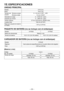 Page 32
- 3 - 
VIII.  ESPECIFICACIONES
UNIDAD PRINCIPAL
ModeloEYFLC1A
Motor10,8 V CC
Tamaño del mandrilExtremo simple9 – 9,5 mm (11/3" – 3/8")
Extremo doble 1 mm (15/3")
Velocidad sin carga0 – 3150 min-1 (rpm)
Impactos por minuto0 – 1850 min-1 (ipm)
Torsión máxima 7 N·m (75 kgf-cm, 38,98 in-lbs)
Longitud total 158 mm (6-7/3")
Peso (con paquete de batería: EYFB30)1,45 kg (3,0 lbs)
PAQUETE DE BATERÍA (no se incluye con el embarque)
ModeloEYFB30...