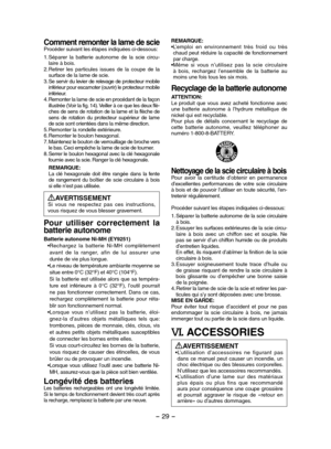 Page 29- 29 -  
Comment remonter la lame de scieProcéder suivant les étapes indiquées ci-dessous:
1.Séparer  la  batterie  autonome  de  la  scie  circu-laire à bois.2.Retirer  les  particules  issues  de  la  coupe  de  la surface de la lame de scie. 3.Se servir du levier de relevage de protecteur mobile inférieur pour escamoter (ouvrir) le protecteur mobile inférieur.4.Remonter la lame de scie en procédant de la façon illustrée (Voir la fig. 14). Veiller à ce que les deux flè-ches de sens de rotation de la...