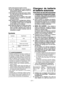 Page 21- 21 -  
15)Ne portez jamais de gants en tricot.
16)Lors  de  l'utilisation  de  la  scie  circulaire  à bois en position élevée, veillez à ce qu’il n’y ait personne en dessous.
17)Ne touchez pas la lame juste après l’utilisa-tion.  Elle  peut  alors  être  très  chaude  et  ris-que de vous brûler la peau.
18)N'introduisez  pas  les  doigts  et  des  corps étrangers  dans  le  conduit  de  rassemble-ment de poussière.
19)Ne  déposez  pas  le  protège-lame  inférieur. Si le protège-lame inférieur...