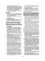Page 33- 33 -  
puede provocar quemaduras o fuego.
5) En condiciones de uso continuo, el líquido puede  salir  de  la  batería,  evite  su  contac-to. Si se produce un contacto por acciden-te, lave con agua. Si el líquido entra en con-tacto con sus ojos, acuda al médico. El líquido que sale de la batería puede provo-car irritación o quemaduras.
Servicio
1) Solicite  el  servicio  de  la  herramienta  eléc-trica  a  un  técnico  cualificado  utilizando sólo repuestos idénticos. Esto mantendrá la seguridad de la...