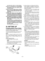 Page 8- 8 - 
tery pack with a cloth, etc., while charging.
22)Use  of  an  attachment  not  recommended may  result  in  a  risk  of  fire,  electric  shock, or personal injury.
23)Do  not  short  the  battery  pack.  A  battery short  can  cause  a  large  current  flow,  over heating  and  create  the  risk  of  fire  or  per-sonal injury.
24)NOTE:  If  the  supply  cord  of  this  appliance is  damaged,  it  must  only  be  replaced  by  a repair shop authorized by the manufacturer, because special purpose...