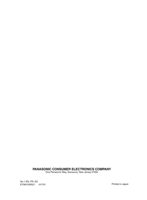 Page 48PANASONIC CONSUMER ELECTRONICS COMPANYOne Panasonic Way, Secaucus, New Jersey 07094
No.1 EN, FR, ESEY981035521     H1701Printed in Japan 