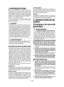 Page 18- 18 - 
I. INTRODUCTIONNous  vous  remercions  de  faire  l’achat  de  la scie  circulaire  à  couper  les  métaux  Panasonic. L’impressionnante  puissance  de  coupe  de  cette scie  circulaire  à  couper  les  métaux  associée  à  la commodité  de  sa  batterie  autonome  rechargeable mettent  à  votre  disposition  de  remarquables  per-formances de coupe des métaux.
Cette  scie  circulaire  à  couper  les  métaux  a  été conçue  uniquement  pour  la  coupe  des  matériaux ferreux non trempés....