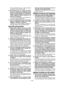 Page 19- 19 -  
De  l’eau  pénétrant  dans  un  outil  mécanique augmente le risque d’électrocution.
4) Ne  malmenez  pas  le  cordon.  N’utiliser jamais  le  cordon  pour  transporter,  pour tirer ou pour débrancher l'outil mécanique. Gardez  le  cordon  éloigné  de  la  chaleur,  de l'huile,  d'objets  aux  bords  coupants  ou  de pièces en mouvement. Les  cordons  endommagés  on  emmêlés  aug-mentent le risque d'électrocution.
5) Lors  du  fonctionnement  des  outils  méca-niques  à...