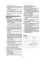 Page 6- 6 - 
blade binding and kickback.
6) Blade  depth  and  bevel  adjusting  locking levers  must  be  tight  and  secure  before making cut. If  blade  adjustment  shifts  while  cutting,  it  may cause binding and kickback.
7) Use  extra  caution  when  making  a “plunge cut”  into  existing  walls  or  other  blind areas. The protruding blade may cut objects that can cause kickback.
Safety Instructions for 
This Saw
1)  Check  lower  guard  for  proper  closing before  each  use.  Do  not  operate  the...