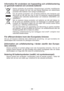 Page 28- 28 -
Information för användare om hopsamling och avfallshantering
av gammalt material och använda batterier
Dessa symboler på produkter, förpackningar och/eller medföljande
dokument betyder att man inte ska blanda elektriska och elektroniska
produkter eller batterier med vanliga hushållssopor.
För att gamla produkter och använda batterier ska hanteras och
återvinnas på rätt sätt ska man ta dem till passande uppsamlingsställe
i enlighet med nationella bestämmelser och direktiven 2002/96/EC och...