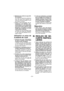 Page 23- 23 -  
 6) Maintenez les outils de coupe affû-
tés et propres.
  Les outils de coupe bien entretenus 
avec des lames bien affûtées ont 
moins de chances de gripper et sont 
plus faciles à contrôler.
 7) Utilisez l’outil mécanique, les ac-
cessoires, les mèches, etc., 
conformément à ces instructions 
et de la façon pour laquelle l’outil 
particulier a été conçu en tenant 
compte des conditions de travail 
et de la tâche à exécuter.
  L’utilisation de l’outil mécanique à des 
fins autres que celles pour...