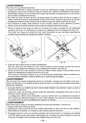 Page 36
- 3 - 

AVERTISSEMENTPour éviter de vous blesser gravement:• Lorsque vous effectuez un sciage incomplet ou que vous interrompez le sciage, que la lame de scie est bloquée ou que la scie circulaire à couper les métaux cale, relâchez immédiatement l’interrupteur d’alimentation et tenez la scie circulaire sans bouger dans la pièce ouvragée jusqu’à ce que la lame de scie arrête complètement de tourner.• Pour  éviter  les  chocs  de  retour  de  lame,  ne  jamais  essayer  de  retirer  la  lame  de...