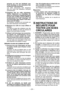Page 24
- 4 - 

personne  qui  n'est  pas  familiarisé  avec l'outil  mécanique  ou  ses  instructions  faire fonctionner l'outil mécanique. Les  outils  mécaniques  sont  dangereux dans  les  mains  des  utilisateurs  manquant d'entraînement.
5)  Entretenez  bien  les  outils  mécaniques. 
Vérifiez  l'alignement  ou  l'emboîtage  des pièces en mouvement, l'intégrité des pièces et  toute  autre  condition  pouvant  affecter  le fonctionnement  de  l'outil  mécanique....