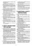 Page 7
- 7 -  

ward  while  the  blade  is  in  motion  or  kick-back may occur.Investigate  and  take  corrective  actions  to eliminate the cause of blade binding.
3)  When  restarting  a  saw  in  the  workpiece, 
center the saw blade in the kerf and check that  saw  teeth  are  not  engaged  into  the material.If  saw  blade  is  binding,  it  may  walk  up  or  kick-back from the workpiece as the saw is restarted.
4) Support  large  panels  to  minimize  the  risk of blade pinching and kickback.Large...