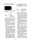 Page 29-29- 
Panneau de commande
(1)(2)
(1)   Témoin davertissement de batte-
rie basse
Arrêt
(fonctionne-
ment normal) Clignotant 
(Pas de charge)
Caractéristique de 
protection de la batterie 
active
Une décharge excessive (totale) des 
batteries aux ions de lithium réduit leur 
durée de vie de façon notable. Loutil 
comprend une caractéristique de pro-
tection de la batterie conçue pour em-
pêcher une décharge excessive de la 
batterie autonome.
La caractéristique de protection de 
la batterie sactive...
