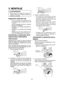 Page 41-41- 
V. MONTAJE
 ADVERTENCIA:
Para reducir el riesgo de lesiones, 
siempre remueva la batería antes de 
cambiar la cuchilla.
Inspección antes del uso
¿Se ha colocado la cuchilla de sie-
rra correcta para el objeto que se va 
a cortar?
¿Se ha montado la forma y el grosor 
correcto de vástago ?
Verifique si la cuchilla está fijada fir-
memente
Verifique si la cuchilla está fisurada 
o rota.
Verifique que no hayan objetos extra-
ños en el objeto que se va a cortar
Colocación y extracción de la 
hoja de...