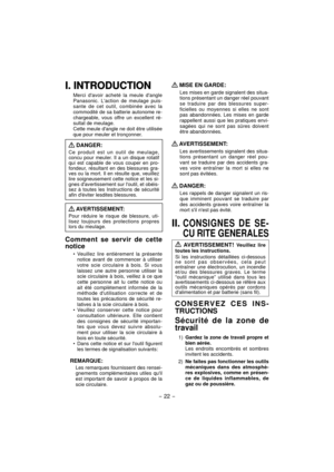 Page 22- 22 - 
I. INTRODUCTIONI. INTRODUCTION
Merci davoir acheté la meule dangle 
Panasonic. Laction de meulage puis-
sante de cet outil, combinée avec la 
commodité de sa batterie autonome re-
chargeable, vous offre un excellent ré-
sultat de meulage.
Cette meule dangle ne doit être utilisée 
que pour meuler et tronçonner.
 DANGER:
Ce produit est un outil de meulage, 
concu pour meuler. Il a un disque rotatif 
qui est capable de vous couper en pro-
fondeur, résultant en des blessures gra-
ves ou la mort. Il...