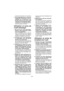 Page 24- 24 - 
prendre dans les pièces en mouvement.
 7) Si des dispositifs pour la connexion 
d’appareils d’extraction et de ra-
massage de la poussière sont 
fournis, assurez-vous qu’ils sont 
connectés et correctement utilisés.
  L’utilisation de ces dispositifs peut ré-
duire les risques concernés.
Utilisation et soins de 
l’outil mécanique
 1) Ne forcez pas l’outil mécanique. 
Utilisez l’outil mécanique correct 
pour votre application.
  L’outil mécanique correct exécute 
mieux le travail dans de meilleurs...