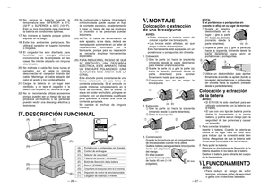 Page 1416) 
No cargue la batería cuando la 
temperatura sea INFERIOR a 0°C 
(32°F) o SUPERIOR a 40°C (104°F). 
Esto es muy importante para mantener 
la batería en condiciones óptimas.
17) 
No incinere la batería porque podría 
explotar en el fuego.
18) 
Evite los ambientes peligrosos. No 
utilice el cargador en lugares húmedos 
o mojados.
19) 
El cargador ha sido diseñado para 
funcionar con energía eléctrica 
convencional de la empleada en las 
casas. No intente utilizarlo con ninguna 
otra tensión.
20) 
No...