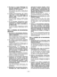 Page 24
- 4 -  

5) No  fuerce  su  cuerpo.  Mantenga  sus pies  bien  apoyados  en  el  piso  y  su equilibrio en todo momento.
Esto  permite  un  mejor  control  de  la herramienta  eléctrica  en  situaciones inesperadas.
6) 
Vístase  correctamente.  No  utilice r o p a   f l o j a   o   j o y a s .   M a n t e n g a   s u c a b e l l o ,   r o p a   y   g u a n t e s   l e j o s   d e piezas móviles.
Una  ropa  floja,  joyas  o  cabello  largo p u e d e   q u e d a r   a t r a p a d o   e n   p i e z a...