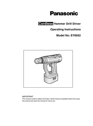 Page 1Cordless Hammer Drill Driver
Operating Instructions
Model No: EY6932
IMPORTANT
This manual contains safety information. Read manual completely before first using 
this product and save this manual for future use. 