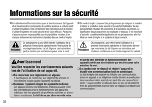 Page 3434
Informations sur la sécurité
Avertissement
Veuillez respecter les avertissements suivants
lors de lutilisation de cet appareil.
❑
Se conformer aux règlements en vigueur
Il faut toujours se conformer aux règlements officiels et
interdictions locales quand l’appareil est utilisé.
❑Conserver l’appareil éloigné des appareils médicaux.Cet appareil comme les téléphones mobiles peuvent créer
des interférences avec le fonctionnement des appareils
médicaux tels les appareils de prothèses auditives ou stimu-...